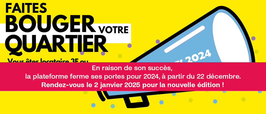 Affiche "Faites bouger votre quartier 2024" avec bandeau : En raison de son succès, la plateforme ferme ses portes pour 2024, à partir du 11 décembre. Rendez-vous le 2 janvier 2025 pour la nouvelle édition !