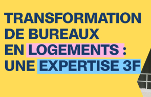 La transformation de bureaux en logements, une solution innovante et bas carbone